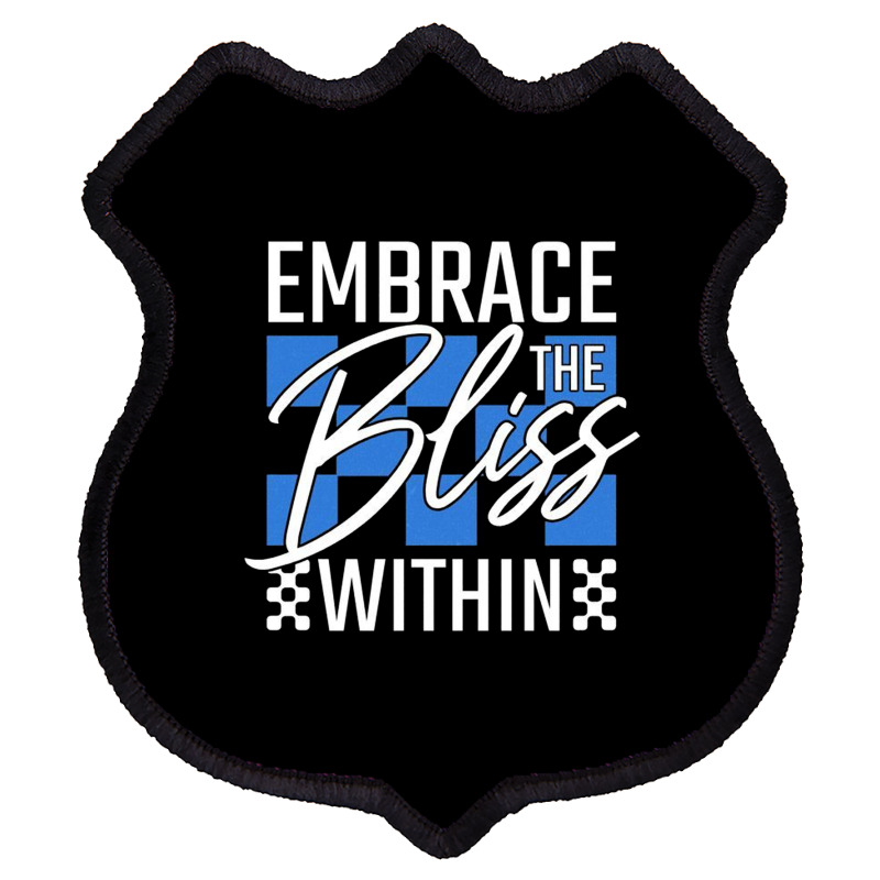 Embrace The Bliss Within Shield Patch | Artistshot