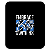 Embrace The Bliss Within Mousepad | Artistshot