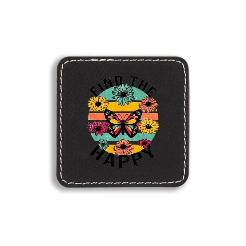 Find The Happy Square Leatherette Patch | Artistshot