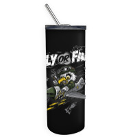 Fly Or Fall Skinny Tumbler | Artistshot