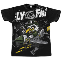 Fly Or Fall Graphic T-shirt | Artistshot