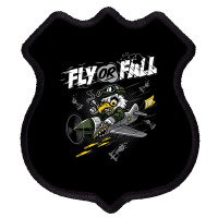 Fly Or Fall Shield Patch | Artistshot