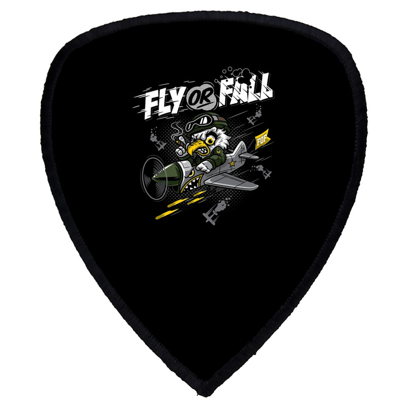 Fly Or Fall Shield S Patch | Artistshot