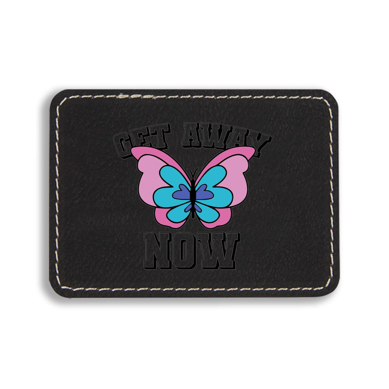 Get Away Now Rectangle  Leatherette Patch | Artistshot