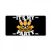 It's My Bachelor Party License Plate | Artistshot