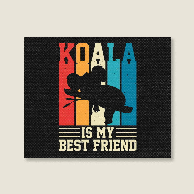 Koala Is My Best Friend Landscape Canvas Print | Artistshot