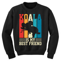 Koala Is My Best Friend Youth Sweatshirt | Artistshot