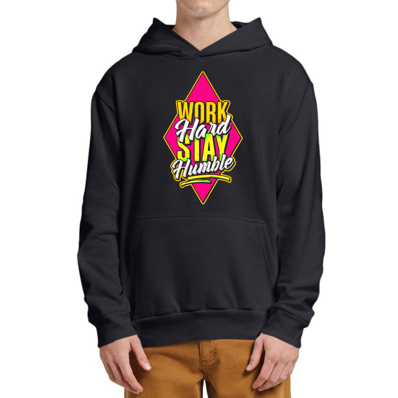 Work Hard Stay Humble Urban Pullover Hoodie | Artistshot