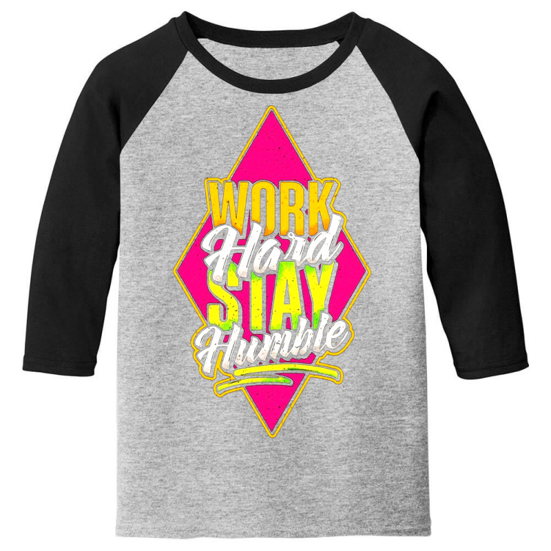 Work Hard Stay Humble Youth 3/4 Sleeve | Artistshot