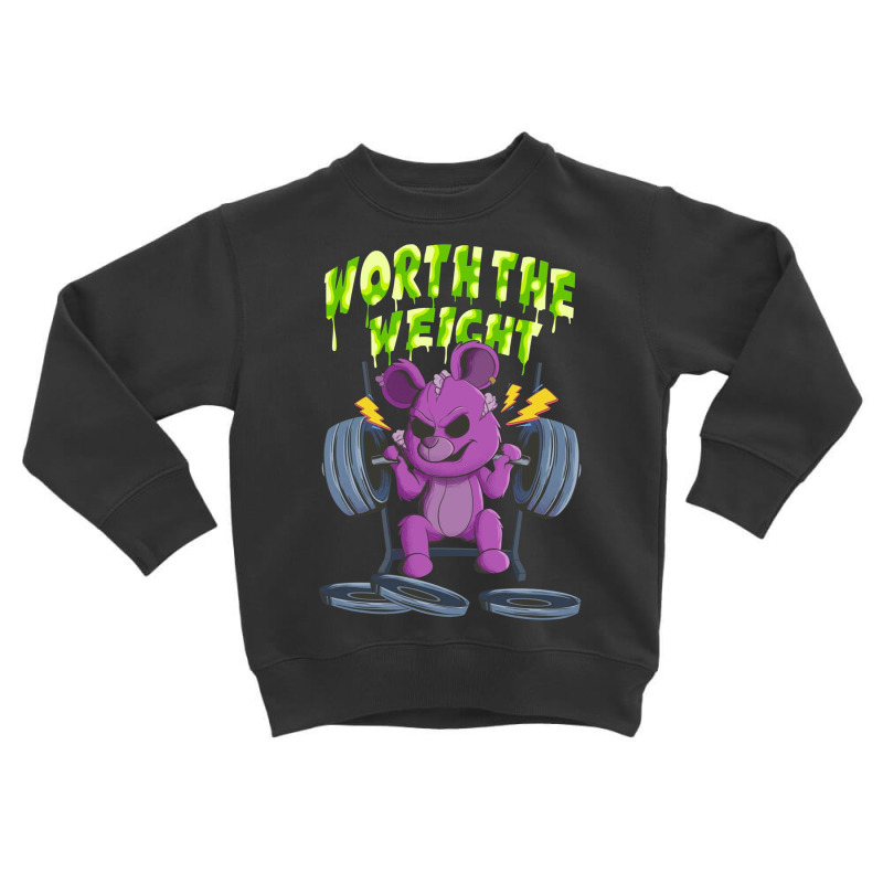 Worth The Weight Toddler Sweatshirt | Artistshot