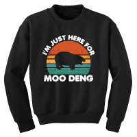 I'm Just Here For Moo Deng Youth Sweatshirt | Artistshot