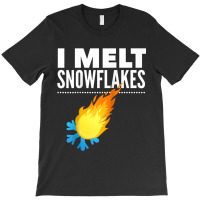 I Melt Snowflakes Funny Conservative T-shirt | Artistshot