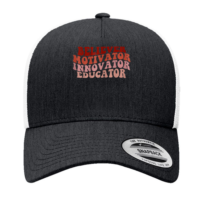 Believer Motivator Innovator Educator Teacher T Shirt Yupoong Trucker Cap by cm-arts | Artistshot