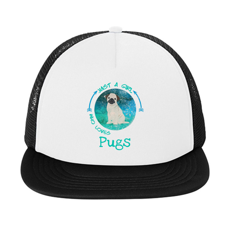 Funny Pug Just A Girl Who Loves Pugs Dog Lover Foam Snapback Hat | Artistshot