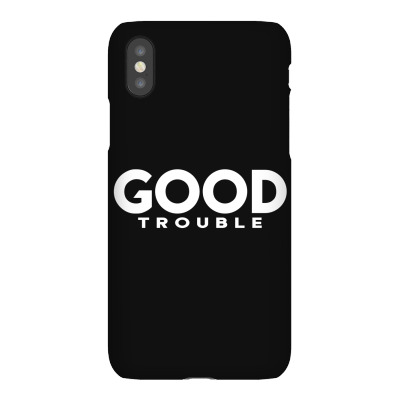 Good Trouble Iphonex Case Designed By Dhigraphictees