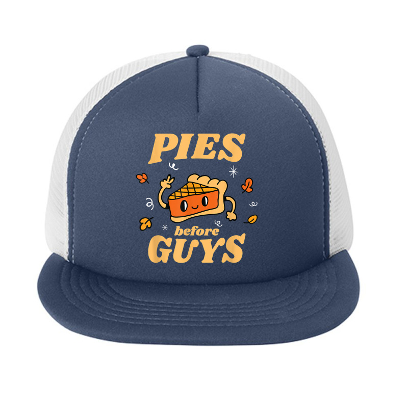 Pies Before Guys Pumpkin Pie Foam Snapback hat by Outpost | Artistshot