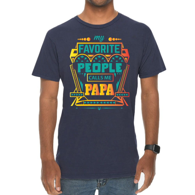 My Favorite People Calls Me Papa Vintage T-Shirt by designbycommodus | Artistshot