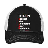 Biden Biggest Idiot Democrats Ever Nominated Trump 2020 T Shirt Pa Trucker Cap | Artistshot