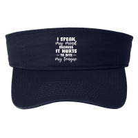 I Speak My Mind Because It Hurts To Bite My Tongue T Shirt Fashion Visor | Artistshot