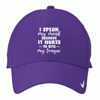 I Speak My Mind Because It Hurts To Bite My Tongue T Shirt Nike Dri-fit Cap | Artistshot