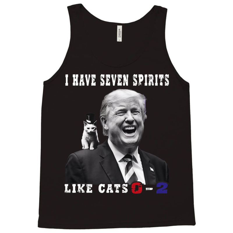 I Have Seven Spirits Like Cats 0 2 Funny Trump 202 Tank Top by Teresa Simmons | Artistshot