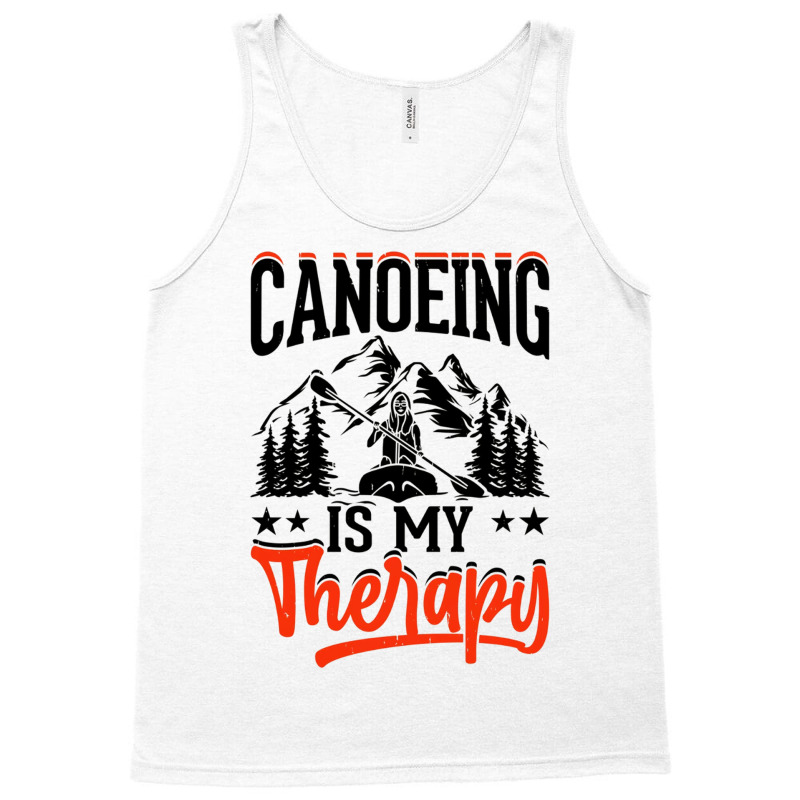 Canoeing Is My Therapy Tank Top | Artistshot