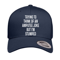 Funny Amputee Joke I'm Stumped Wheelchair Humor Retro Trucker Cap | Artistshot