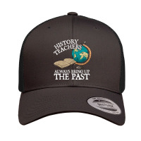 History Teachers Always Bring Up The Past Retro Trucker Cap | Artistshot