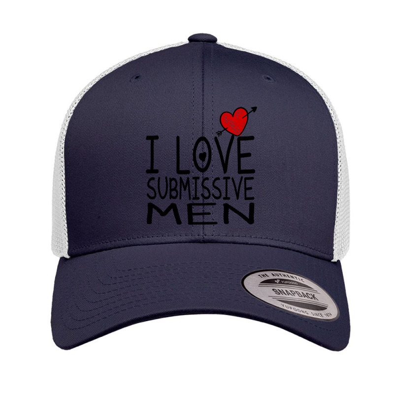 I Love Submissive Men Retro Trucker Cap by cm-arts | Artistshot