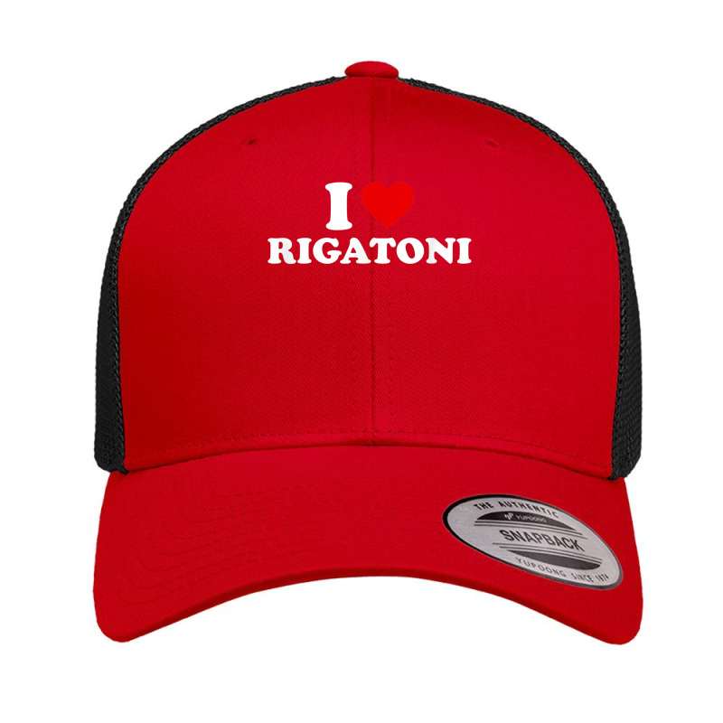 I Love Rigatoni Italian Food Rigatoni Retro Trucker Cap by StaceyKerry | Artistshot