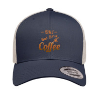 Ok, But First Coffee Retro Trucker Cap | Artistshot