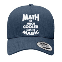 Math Is Much Cooler Than Magic - Remix Yupoong Trucker Cap | Artistshot