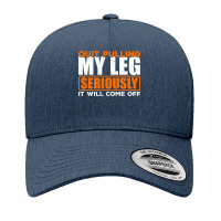 Quit Pulling My Leg Ampu Wheelchair Prosthetic Yupoong Trucker Cap | Artistshot