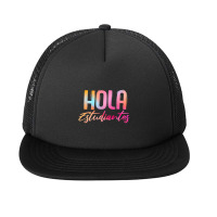 Hola Estudiantes Spanish Teacher Back To School Foam Snapback Hat | Artistshot