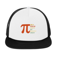 Pi Like A Regular Number But Infinitely Cooler  (4) Foam Snapback Hat | Artistshot