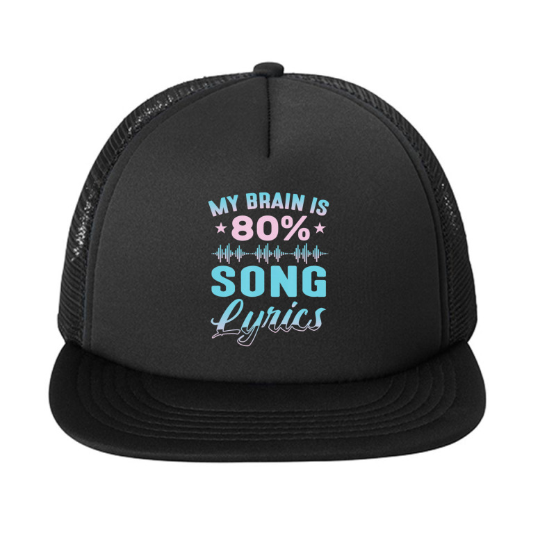 My Brain Is 80% Song Lyrics Singer Catchy Tune Lyrics Foam Snapback Hat | Artistshot