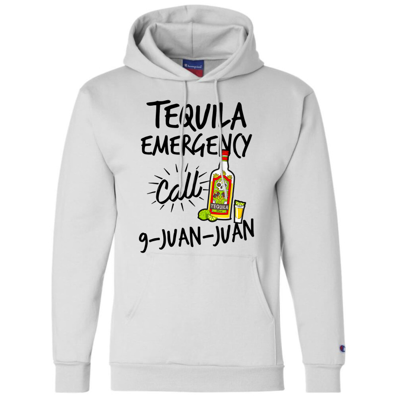 Tequila Emergency Call 9 Juan Juan Champion Hoodie | Artistshot