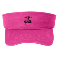 Keep Calm Im A Nurse Fashion Visor | Artistshot