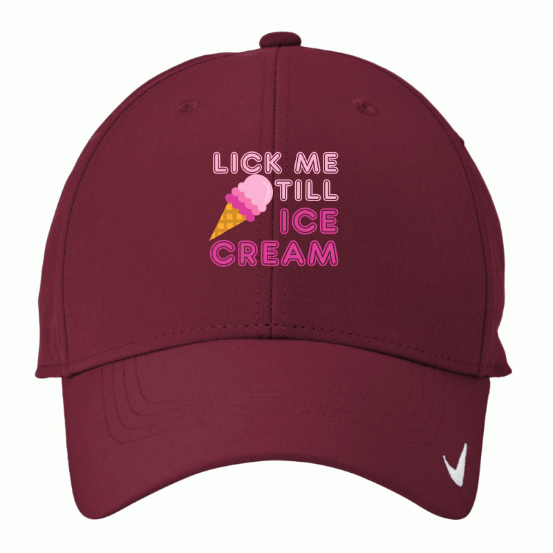 Lick Me Till Ice Cream T  Funny Adult Humor Gift Nike Dri-FIT Cap by cm-arts | Artistshot