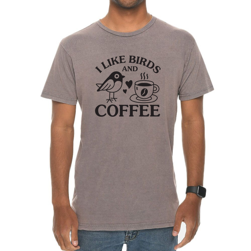 I Like Birds And Coffee Vintage T-Shirt by NQArtist | Artistshot