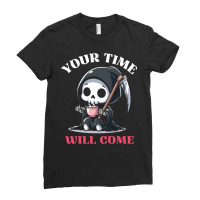 Your Time Will Come Ladies Fitted T-shirt | Artistshot