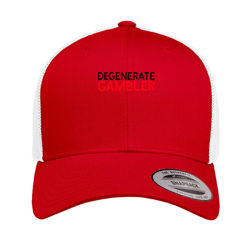 Degenerate Gambler - Sports Betting Mantra Retro Trucker Cap by RodneyAbernathy | Artistshot