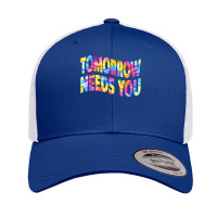 Tomorrow Needs You Mentaly Healthy Matters Awareness Support T Shirt Retro Trucker Cap | Artistshot