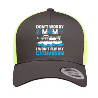 Don't Worry Mom I Won't Flip My Catamaran Sailing T Shirt Retro Trucker Cap | Artistshot