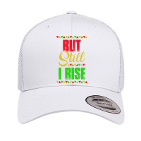 Black History Month But Still I Rise Retro Trucker Cap | Artistshot