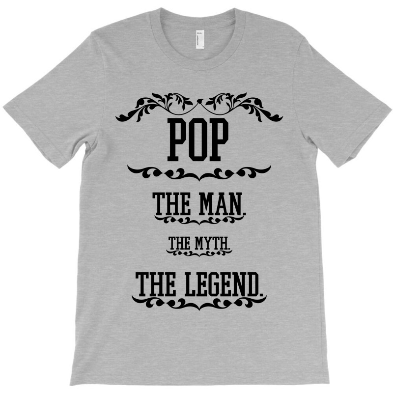 The Man  The Myth   The Legend - Pop T-shirt | Artistshot
