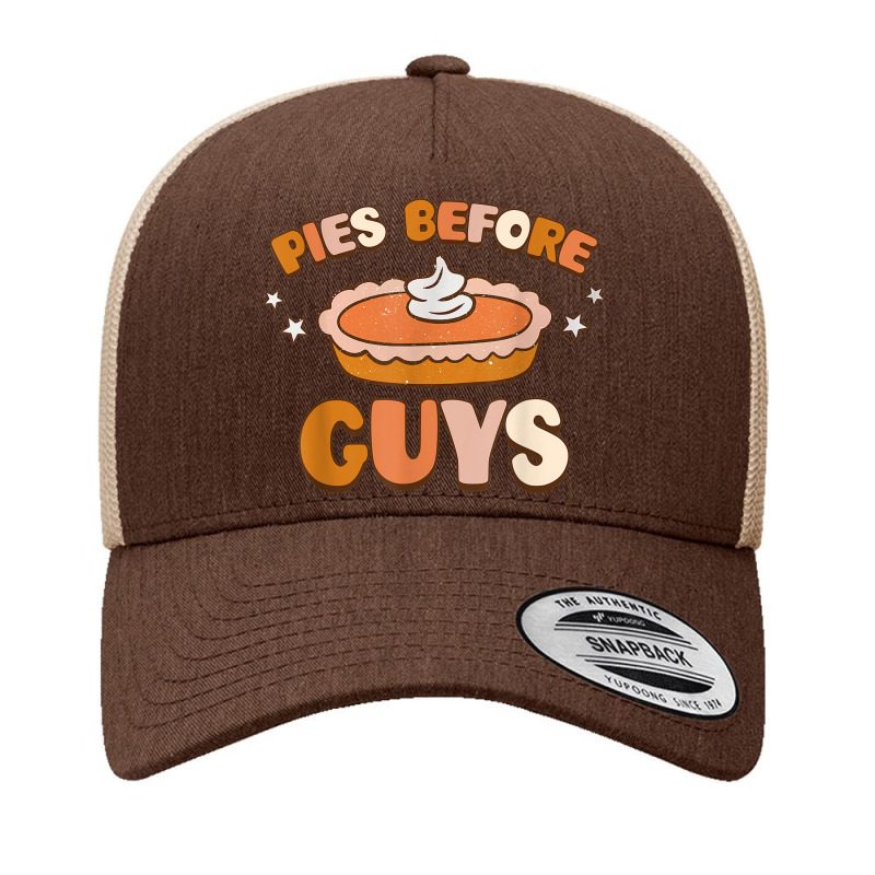 Pies Before Guys Thanksgiving Fall Vibes Autumn Retro Groovy Yupoong Trucker Cap by Outpost | Artistshot