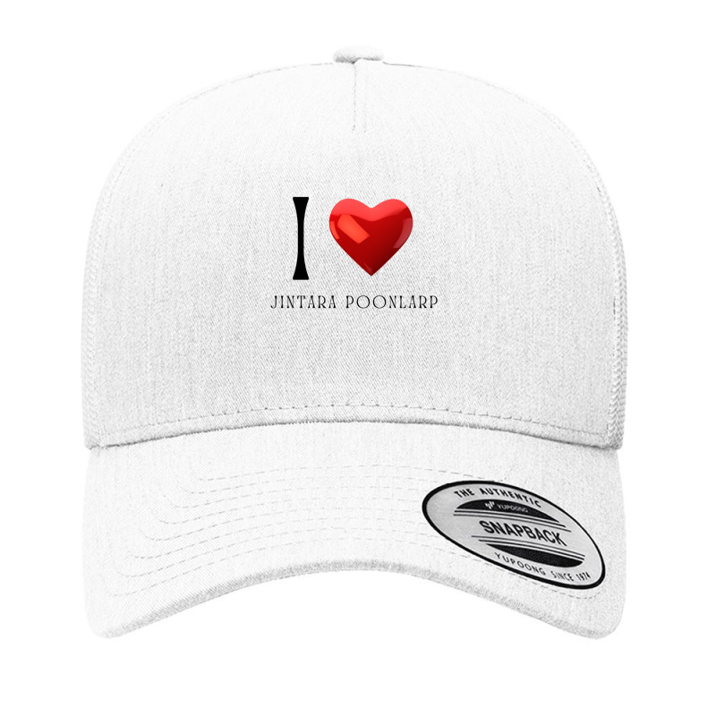 I Love Jintara Poonlarp Yupoong Trucker Cap by LaDonnaOesterle | Artistshot