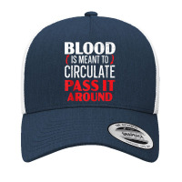 Blood Is Meant To Circulate Pass It Around Phlebotomist Tank Top Yupoong Trucker Cap | Artistshot