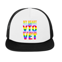 My Heart Says Vto But My Bills Say Vet Lgbtq Swagazon Pride Foam Snapback Hat | Artistshot